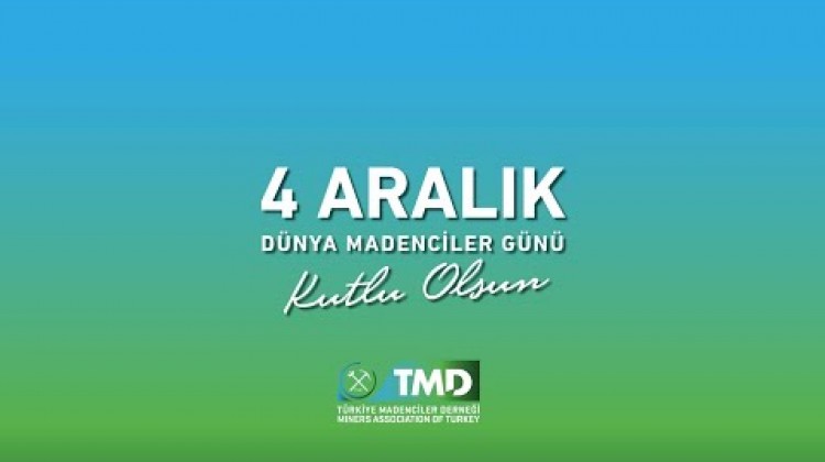 4 Aralık Dünya Madenciler Günü TMD